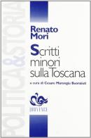 Scritti minori sulla Toscana di Renato Mori edito da Editoriale Jouvence