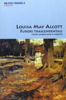 Furori trascendentali di Louisa May Alcott edito da Tranchida