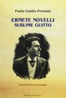 Ermete Novelli. Sublime guitto di Paolo E. Persiani edito da Il Ponte Vecchio