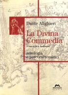 La Divina Commedia. Antologia e percorsi tematici. Per le Scuole superiori edito da Mursia Scuola