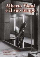 Alberto Viani e il suo tempo. Atti del Convegno di studi (Venezia, 29-30 settembre 2006) edito da Edizioni della Laguna