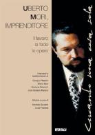 Uberto Mori, imprenditore. Il lavoro, la fede, le opere. Catalogo della mostra (Rimini, agosto 2000) edito da Itaca (Castel Bolognese)