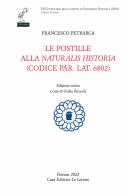 Le postille alla «Naturalis Historia» (codice par. lat. 6802). Ediz. critica di Francesco Petrarca edito da Le Lettere