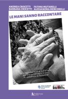 Le mani sanno raccontare di Andrea Crocetti, Barbara Crocetti, Fatima Mutarelli edito da Poderosa