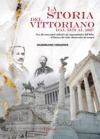 La storia del Vittoriano dal 1878 al 1927. Ediz. illustrata di Massimiliano Cerquetani edito da Texmat