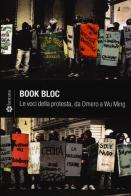 Book Bloc. Le voci della protesta, da Omero a Wu Ming edito da Lantana Editore