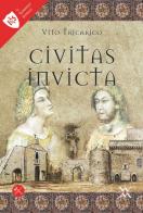 Civitas Invicta di Vito Tricarico edito da WLM