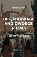 Life, marriage anddivorce in Italy. A legal guide for the «Bel Paese» di Armando Cecatiello edito da Boston