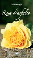 Rosa d'asfalto di Debora Cappa edito da Pav Edizioni