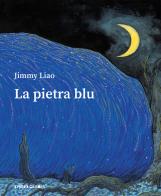 La pietra blu di Jimmy Liao edito da Camelozampa