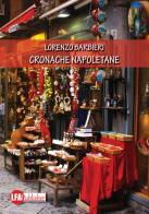Cronache napoletane di Lorenzo Barbieri edito da LFA Publisher