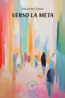 Verso la meta di Antonino Serra edito da Europa Edizioni