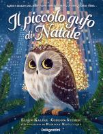 Il piccolo gufo di Natale. Ediz. a colori di Ellen Kalish, Gideon Sterer edito da De Agostini