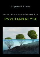 Une introduction générale à la psychanalyse di Sigmund Freud edito da StreetLib