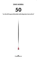 50. «La vita di Prospero Ritondale nella disperata ricerca di lei» di Dino Morra edito da Guida