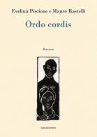 Ordo cordis di Evelina Piscione, Mauro Rastelli edito da Marcianum Press