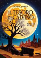 Il tesoro di Calvino. Romanzo storico di Laurent Sarteur edito da Pedrini