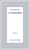 Il tempo dopo di Luca Raul Martini edito da Di Felice Edizioni