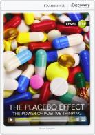 The Placebo effect: the power of positive thinking. Cambridge discovery education interactive readers. Per le Scuole superiori. Con espansione online di Brian Sargent edito da Loescher