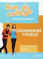 Rue du college compact. Mes pratiques de classe. Grammaire visuelle. Per la Scuola media. Con espansione online edito da Hachette