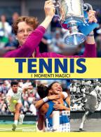 Tennis. I momenti magici. Nuova ediz. Con espansione online di Alessandro Gennari edito da Nuinui