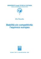 Stabilità e/o competitività. L'equivoco europeo di Elio Rossitto edito da Giuffrè