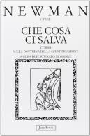 Che cosa ci salva. Corso sulla dottrina della giustificazione di John Henry Newman edito da Jaca Book