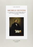 Michele Giuntini. La carriera di un banchiere privato nella Toscana dell'Ottocento (1777-1845) di Fabio Bertini edito da Olschki