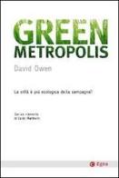 Green metropolis. La città è più ecologica della campagna? di David Owen edito da EGEA