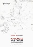 Apologia poetarum. Racconti e radiodrammi di Arnaldo Picchi edito da Pendragon