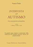 Intervista sull'autismo. Una conversazione psicoanalitica di Frances Tustin edito da Astrolabio Ubaldini