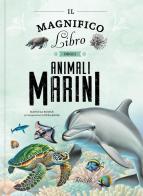 Il magnifico libro degli animali marini. Ediz. a colori di Manuela Roman edito da IdeeAli