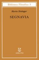 Segnavia di Martin Heidegger edito da Adelphi