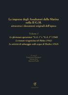 Le imprese degli assaltatori della Marina nella II G.M. attraverso i documenti originali dell'epoca vol.2 edito da Edizioni ETS