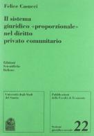 Il sistema giuridico proporzionale nel diritto privato comunitario di Felice Casucci edito da Edizioni Scientifiche Italiane