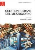 Questioni urbane del Mezzogiorno di Vittorio Amato, Tullio D'Aponte, Fabio Pollice edito da Aracne