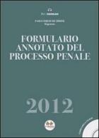 Formulario annotato del processo penale 2012. Con CD-ROM di Paolo E. De Simone edito da Experta