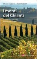 I monti del Chianti. 12 itinerari trekking da Greve a Gaiole di Oliviero Buccianti, Nicoletta Cellai edito da Società Editrice Fiorentina