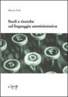 Studi e ricerche sul linguaggio amministrativo di Matteo Viale edito da CLEUP