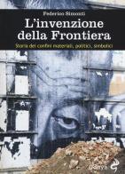 L' invenzione della frontiera. Storia dei confini materiali, politici, simbolici di Federico Simonti edito da Odoya