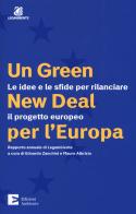 Un green New Deal per l'Europa. Le idee e le sfide per rilanciare il progetto europeo. Rapporto annuale di Legambiente edito da Edizioni Ambiente