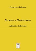 Maigret e Montalbano. Affinità e differenze di Francesco Politano edito da Carta e Penna