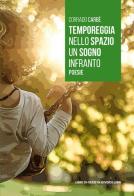 Temporeggia nello spazio un sogno infranto di Corrado Carbè edito da Libreria Editrice Urso