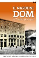 Il Narodni Dom di Trieste (1904-1920) edito da Stampa Triestina