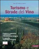 Turismo e strade del vino. Progettare, organizzare e promuovere i distretti turistici integrati di Alfredo Monterumisi edito da Guaraldi