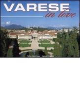 Varese in love. Ediz. italiana e inglese di Pietro Macchione, Eugenio Manghi edito da Macchione Editore