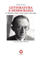 Letteratura e democrazia. Il «dibattito Lukàcs» (1946-1949) e altri saggi di György Lukács edito da Edizioni Punto Rosso