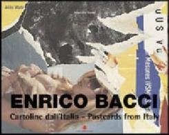 Enrico Bacci. Cartoline dall'Italia. Ediz. italiana e inglese di Maurizio Vanni edito da Cambi