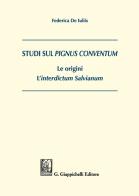 Studi sul Pignus conventum. Le origini. L'interdictum salvianum di Federica De Iuliis edito da Giappichelli