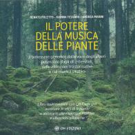 Il potere della musica delle piante. Con QR code di Renato Poletto, Gianna Tessaro, Andrea Marini edito da OM
